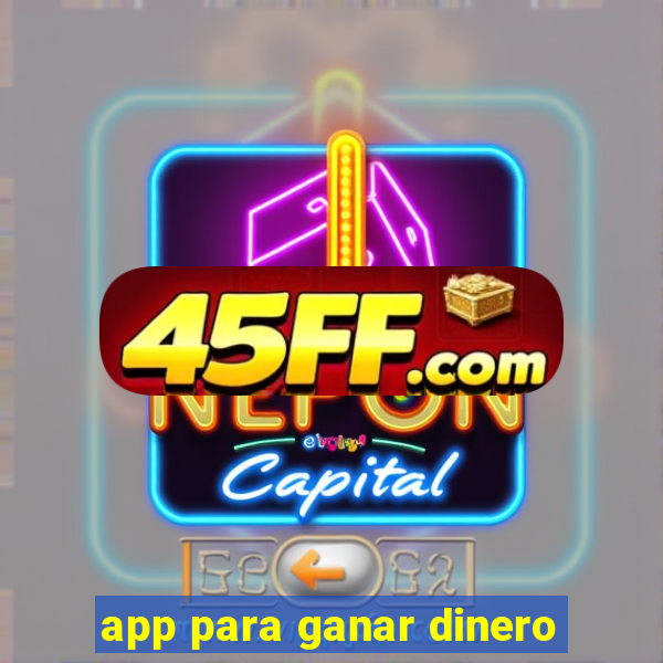 app para ganar dinero